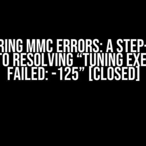 Deciphering MMC Errors: A Step-by-Step Guide to Resolving “tuning execution failed: -125” [Closed]