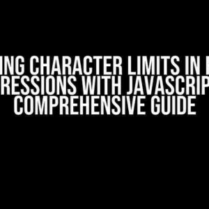 Mastering Character Limits in Regular Expressions with JavaScript: A Comprehensive Guide