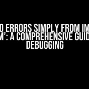 Over 300 Errors Simply from Importing ‘Viem’: A Comprehensive Guide to Debugging