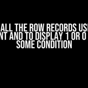 To Read All the Row Records Using Case Statement and to Display 1 or 0 Based on Some Condition