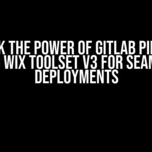 Unlock the Power of GitLab Pipeline: Using WiX Toolset v3 for Seamless Deployments